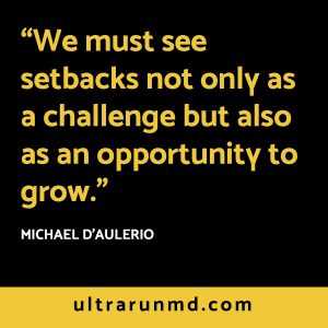 "We must see setbacks not only as a challenge but also as an opportunity to grow." // Ultra Run MD
