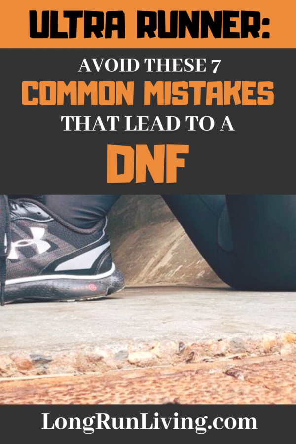 Avoid These 7 Common Mistakes That Lead to a DNF // Long Run Living 