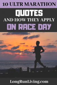 10 Ultra Marathon Quotes And How They Apply To Race Day // Long Run Living