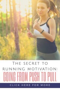 The Secret To Running Motivation: Goimg From Push To Pull // Long Run Living