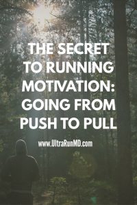 The Secret To Running Motivation: Going From Push To Pull // Ultra Run MD